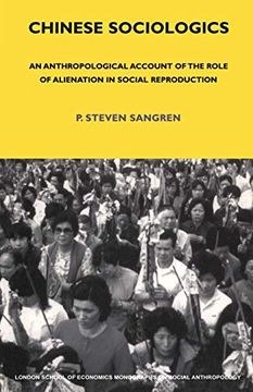 portada Chinese Sociologics: An Anthropological Account of the Role of Alienation in Social Reproduction