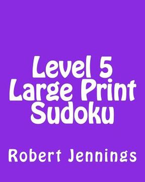 portada Level 5 Large Print Sudoku: Fun, Large Grid Sudoku Puzzles (en Inglés)