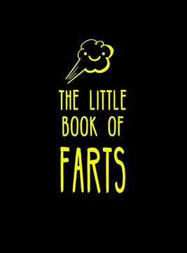 portada The Little Book of Farts: Everything you Didn't Need to Know - and More! (in English)