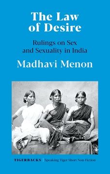 portada The Law of Desire Rulings on Sex and Sexuality in India (in English)