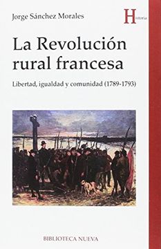 portada La Revolución Rural Francesa: Libertad, Igualdad y Comunidad (1789-1793) (Historia)