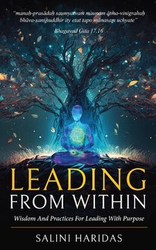 portada Leading From Within: Wisdom and Practices For Leading With Purpose Taking Lessons From Bhagavad Gita (in English)
