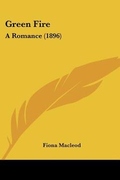 portada green fire: a romance (1896) (en Inglés)