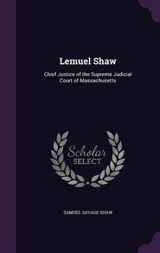 portada Lemuel Shaw: Chief Justice of the Supreme Judicial Court of Massachusetts (en Inglés)