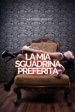 portada La MIA Sgualdrina Preferita: Piccanti Storie di Sesso (in Italian)