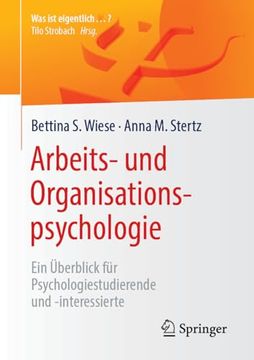 portada Arbeits- und Organisationspsychologie: Ein Überblick für Psychologiestudierende und -Interessierte (Was ist Eigentlich? ) (en Alemán)
