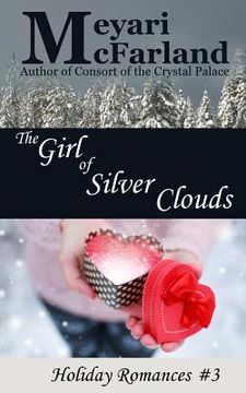portada The Girl of Silver Clouds: Holiday Romances #3 (en Inglés)