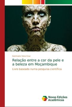 portada Relação entre a cor da pele e a beleza em Moçambique (in Portuguese)