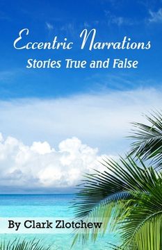 portada Eccentric Narrations Stories True and False (en Inglés)