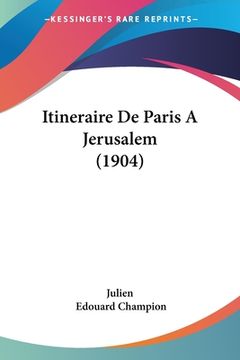 portada Itineraire De Paris A Jerusalem (1904) (en Francés)