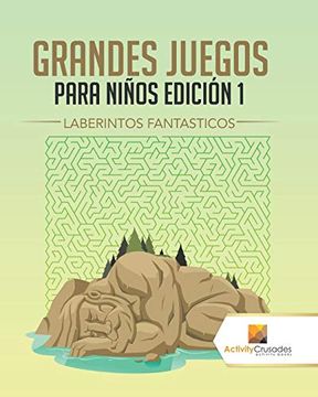 portada Grandes Juegos Para Niños Edición 1: Laberintos Fantásticos (in Spanish)