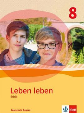 portada Leben Leben 8. Schülerband Klasse 8. Ausgabe Bayern Realschule: Schulbuch Klasse 8 (en Alemán)