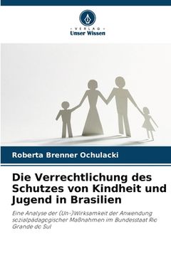 portada Die Verrechtlichung des Schutzes von Kindheit und Jugend in Brasilien (en Alemán)