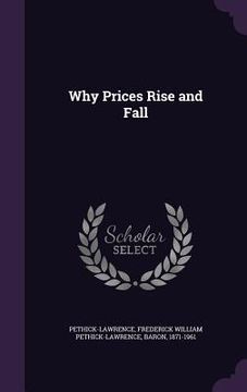 portada Why Prices Rise and Fall (en Inglés)