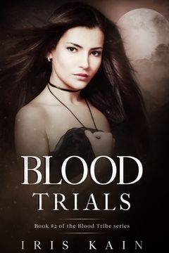portada Blood Trials: Book #2 of the Blood Tribe Series (en Inglés)