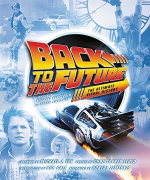 Libro Back to the Future: The Ultimate Visual History De Michael