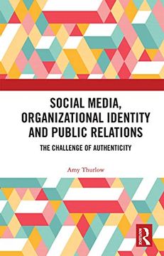 portada Social Media, Organizational Identity and Public Relations: The Challenge of Authenticity (Routledge new Directions in pr & Communication Research) (en Inglés)
