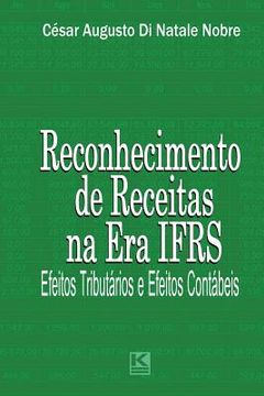 portada Receitas na Era IFRS: Efeitos tributários e efeitos contábeis (en Portugués)