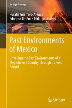portada Past Environments of Mexico: Unveiling the Past Environments of a Megadiverse Country Through Its Fossil Record (en Inglés)