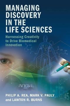 portada Managing Discovery in the Life Sciences: Harnessing Creativity to Drive Biomedical Innovation (in English)