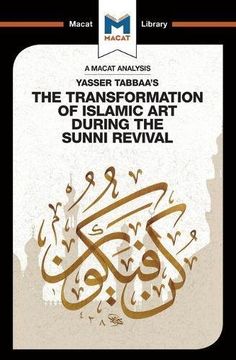 portada Yasser Tabbaa's the Transformation of Islamic art During the Sunni Revival (The Macat Library) (en Inglés)