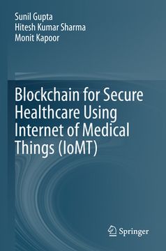 portada Blockchain for Secure Healthcare Using Internet of Medical Things (Iomt) (en Inglés)