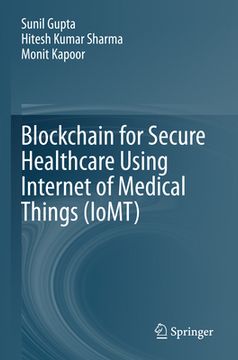 portada Blockchain for Secure Healthcare Using Internet of Medical Things (Iomt) (in English)