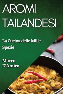 portada Aromi Tailandesi: La Cucina delle Mille Spezie (en Italiano)