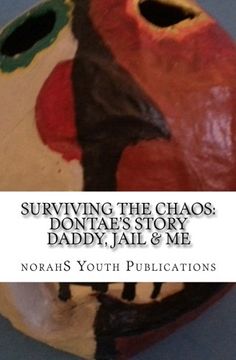 portada Surviving the Chaos: Dontae's Story: Children with Incarcerated Parents: Volume 1 (iBelieve-uBelieve Youth Book Series)