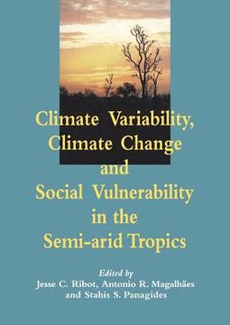 portada Climate Variability, Climate Change and Social Vulnerability in the Semi-Arid Tropics (en Inglés)