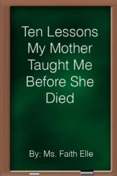portada Ten Lessons My Mother Taught Me Before She Died (en Inglés)