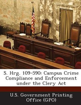portada S. Hrg. 109-590: Campus Crime Compliance and Enforcement Under the Clery ACT (in English)