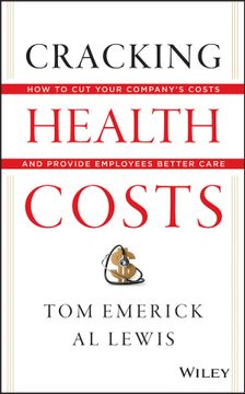 portada cracking health costs: how to cut your company's health costs and provide employees better care (en Inglés)