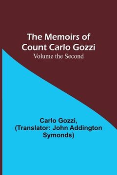 portada The Memoirs of Count Carlo Gozzi; Volume the Second