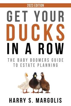 portada Get Your Ducks in a Row: The Baby Boomers Guide to Estate Planning (in English)