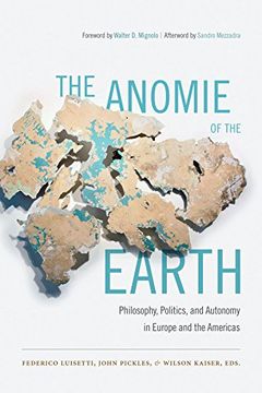 portada The Anomie of the Earth: Philosophy, Politics, and Autonomy in Europe and the Americas