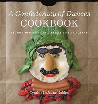portada A Confederacy of Dunces Cookbook: Recipes from Ignatius J (en Inglés)