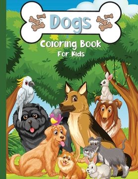 portada Dogs Coloring Book For kids: A Fun Coloring Book With Cute Dogs and Puppies
