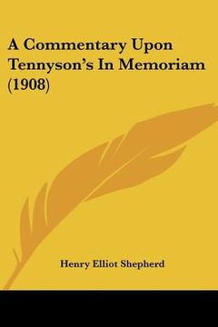 portada a commentary upon tennyson's in memoriam (1908) (en Inglés)