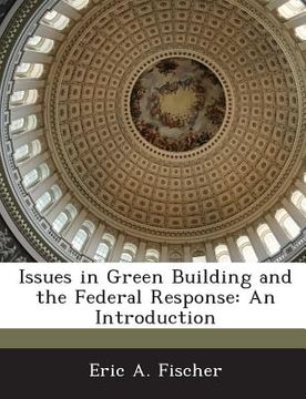 portada Issues in Green Building and the Federal Response: An Introduction (in English)