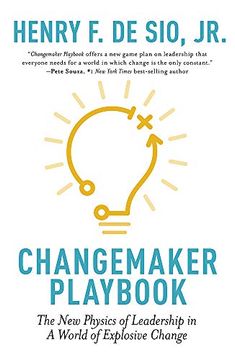 portada Changemaker Playbook: The New Physics of Leadership in a World of Explosive Change (en Inglés)
