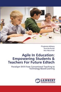 portada Agile In Education: Empowering Students & Teachers For Future Edtech (en Inglés)