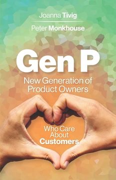portada Gen P: New Generation of Product Owners Who Care About Customers (en Inglés)