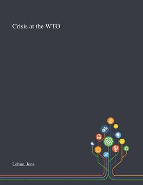 portada Crisis at the WTO (en Inglés)
