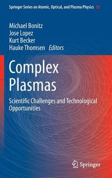 portada Complex Plasmas: Scientific Challenges and Technological Opportunities (en Inglés)