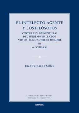 portada El Intelecto Agente y los Filósofos iii (Pensamiento Medieval y Renacentista) (in Spanish)