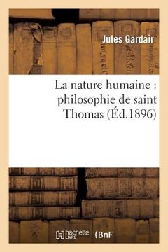 portada La Nature Humaine: Philosophie de Saint Thomas (en Francés)