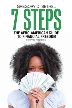 portada 7 Steps: The Afro-American Guide to Financial Freedom (en Inglés)