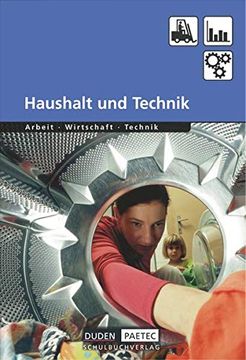 portada Duden Arbeit - Wirtschaft - Technik - Themenbände: Haushalt und Technik: Schülerbuch: Wirtschaft - Arbeit - Technik (en Alemán)