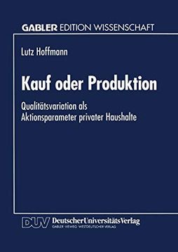 portada Kauf Oder Produktion: Qualitätsvariation als Aktionsparameter Privater Haushalte (en Alemán)